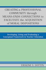 Creating a Professional Community Through Means-Ends Connections to Facilitate the Acquisition of Moral Disposition