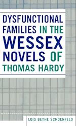 Dysfunctional Families in the Wessex Novels of Thomas Hardy