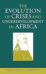 The Evolution of Crises and Underdevelopment in Africa