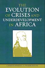 The Evolution of Crises and Underdevelopment in Africa