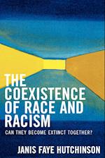 The Coexistence of Race and Racism