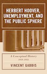 Herbert Hoover, Unemployment, and the Public Sphere