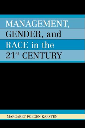 Management, Gender, and Race in the 21st Century