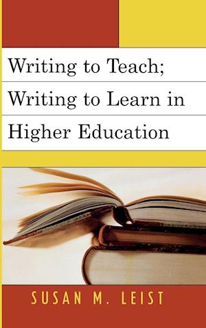 Writing to Teach; Writing to Learn in Higher Education