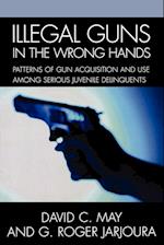 Illegal Guns in the Wrong Hands