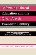 Reforming Liberal Education and the Core After the Twentieth Century