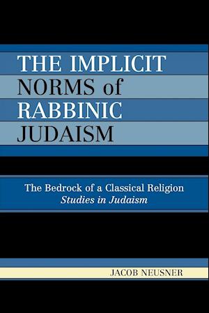 The Implicit Norms of Rabbinic Judaism