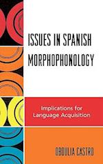 Issues in Spanish Morphophonology