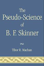 The Pseudo-Science of B. F. Skinner