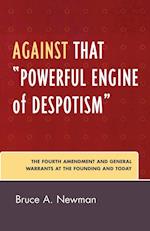Against That 'Powerful Engine of Despotism'