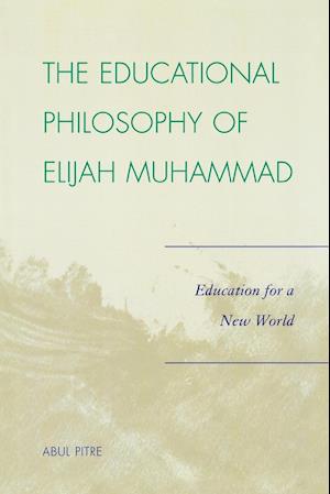 The Educational Philosophy of Elijah Muhammad