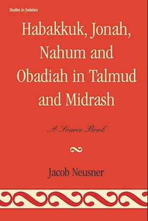 Habakkuk, Jonah, Nahum, and Obadiah in Talmud and Midrash