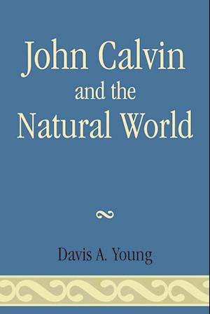 John Calvin and the Natural World