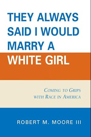 'They Always Said I Would Marry a White Girl'