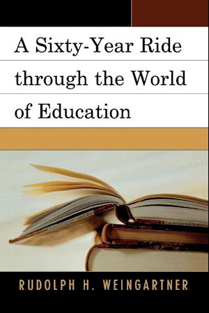 A Sixty-Year Ride Through the World of Education