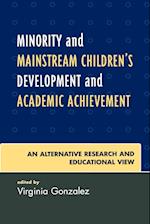 Minority and Mainstream Children's Development and Academic Achievement