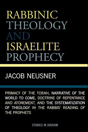 Rabbinic Theology and Israelite Prophecy