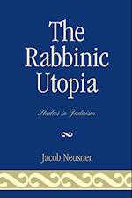 The Rabbinic Utopia