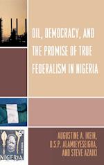 Oil, Democracy and the Promise of True Federalism in Nigeria