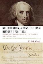 Nullification, a Constitutional History, 1776-1833