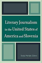 Literary Journalism in the United States of America and Slovenia