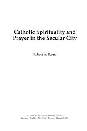 Catholic Spirituality and Prayer in the Secular City