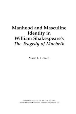 Manhood and Masculine Identity in William Shakespeare's The Tragedy of Macbeth