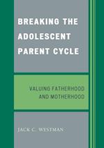Breaking the Adolescent Parent Cycle