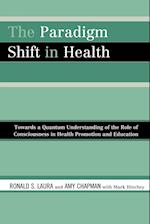 The Paradigm Shift in Health