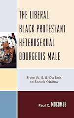The Liberal Black Protestant Heterosexual Bourgeois Male
