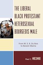 Liberal Black Protestant Heterosexual Bourgeois Male
