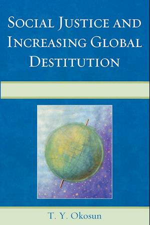 Social Justice and Increasing Global Destitution