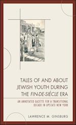 Tales of and about Jewish Youth during the Fin-de-si&#232cle Era