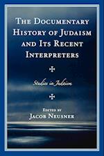 The Documentary History of Judaism and Its Recent Interpreters