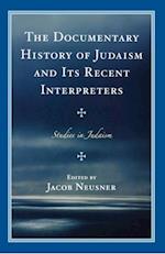 Documentary History of Judaism and Its Recent Interpreters