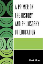 A Primer on the History and Philosophy of Education