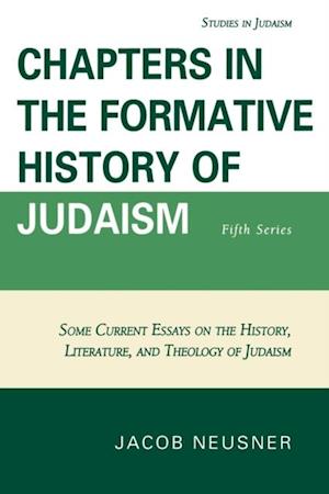 Chapters in the Formative History of Judaism