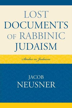 Lost Documents of Rabbinic Judaism