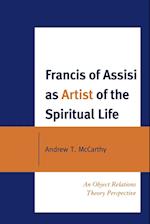 Francis of Assisi as Artist of the Spiritual Life