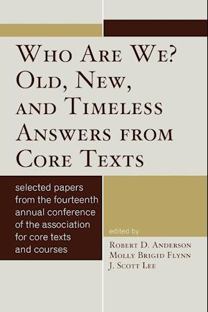 Who Are We? Old, New, and Timeless Answers from Core Texts