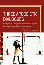 Three Apodeictic Dialogues