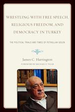 Wrestling with Free Speech, Religious Freedom, and Democracy in Turkey