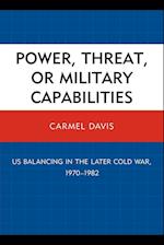 Power, Threat, or Military Capabilities