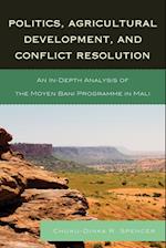 Politics, Agricultural Development, and Conflict Resolution