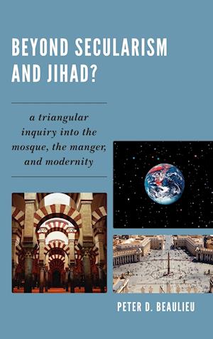 Beyond Secularism and Jihad?