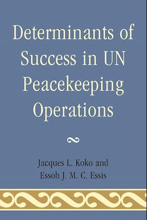 Determinants of Success in Un Peacekeeping Operations