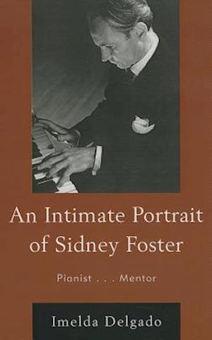 An Intimate Portrait of Sidney Foster