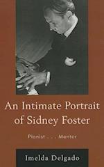 An Intimate Portrait of Sidney Foster