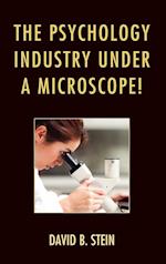 The Psychology Industry Under a Microscope!