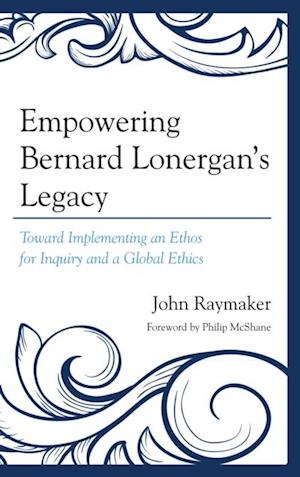 Empowering Bernard Lonergan's Legacy